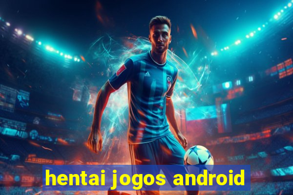 hentai jogos android